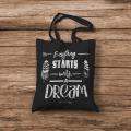 Torba bawełniana czarna – Everything Starts with a Dream.jpg